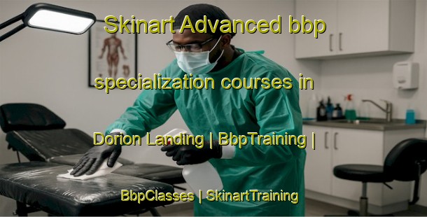 Skinart Advanced bbp specialization courses in Dorion Landing | BbpTraining | BbpClasses | SkinartTraining-Canada